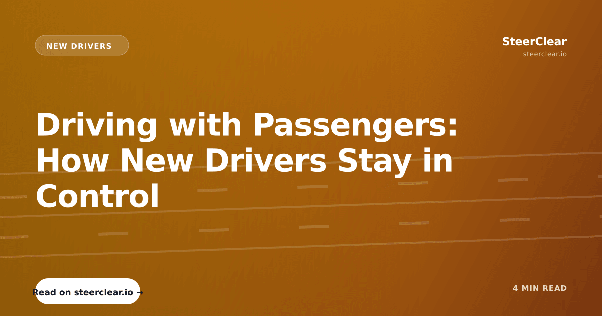 Driving with Passengers: How New Drivers Stay in Control | SteerClear Blog