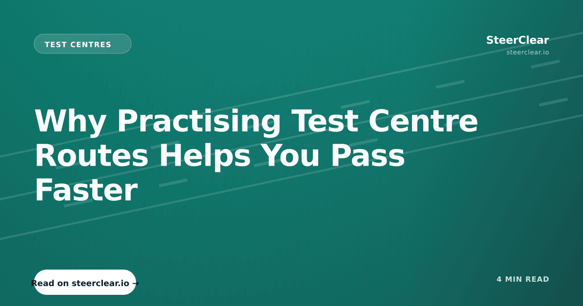 Why Practising Test Centre Routes Helps You Pass Faster | SteerClear Blog